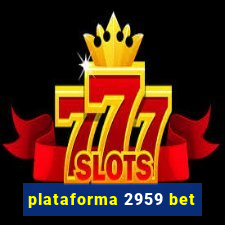 plataforma 2959 bet